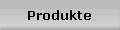 Produkte