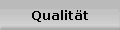 Qualit&auml;t